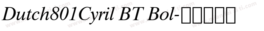 Dutch801Cyril BT Bol字体转换
